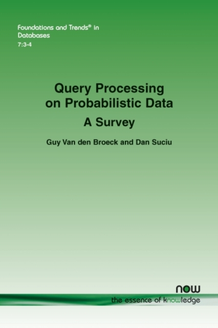 Query Processing on Probabilistic Data : A Survey, Paperback / softback Book