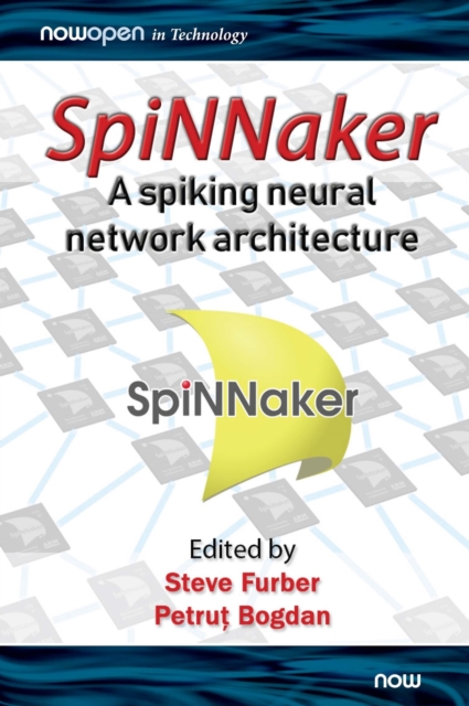 SpiNNaker - A Spiking Neural Network Architecture, Hardback Book