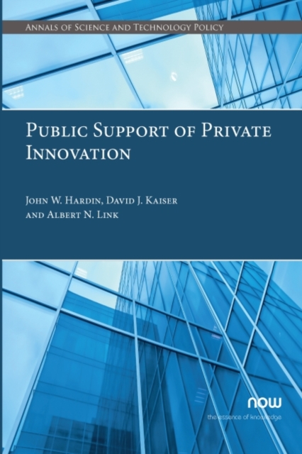 Public Support of Private Innovation : An Initial Assessment of the North Carolina SBIR/STTR Phase I Matching Funds Program, Paperback / softback Book