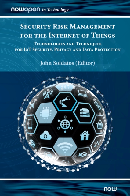 Security Risk Management for the Internet of Things : Technologies and Techniques for IoT Security, Privacy and Data Protection, Hardback Book