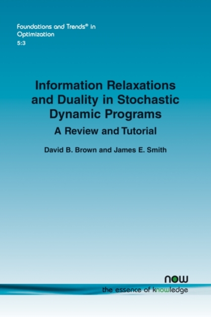 Information Relaxations and Duality in Stochastic Dynamic Programs : A Review and Tutorial, Paperback / softback Book