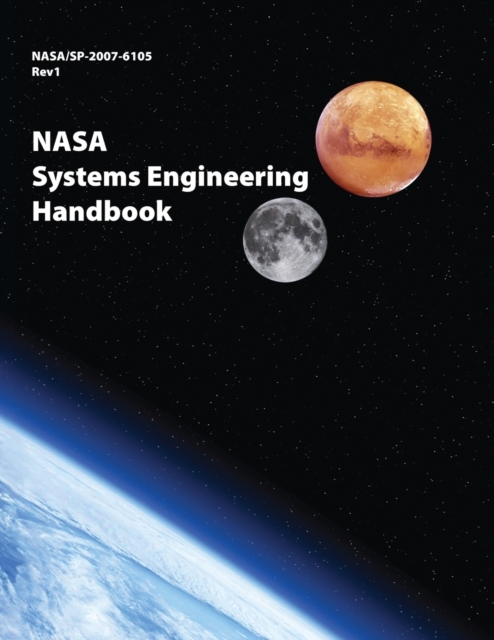 NASA Systems Engineering Handbook : Nasa/Sp-2007-6105 Rev1 - Full Color Version, Paperback / softback Book