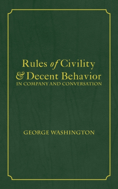 Rules of Civility & Decent Behavior In Company and Conversation, Paperback / softback Book