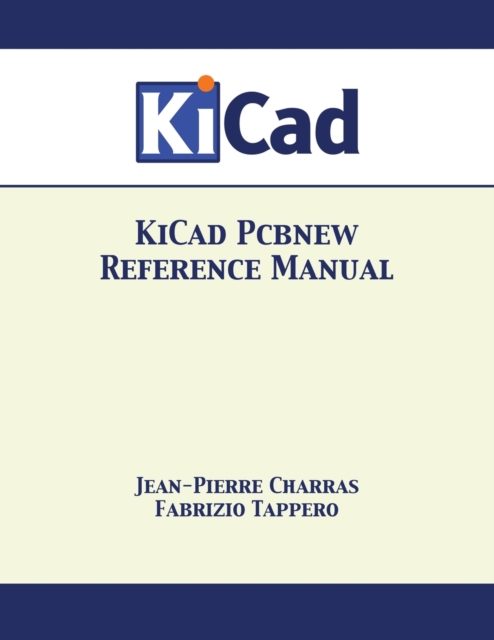 KiCad Pcbnew Reference Manual, Paperback / softback Book