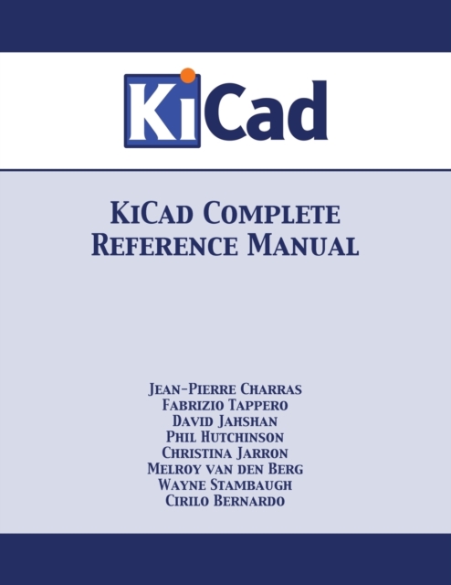 Kicad Complete Reference Manual, Paperback / softback Book