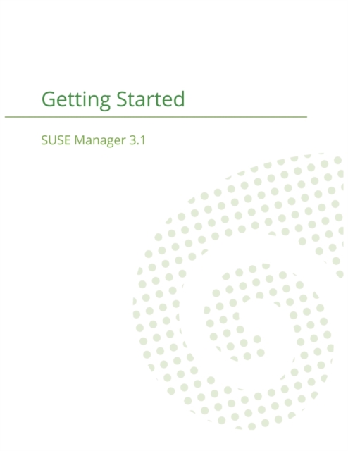 Suse Manager 3.1 : Getting Started Guide, Paperback / softback Book