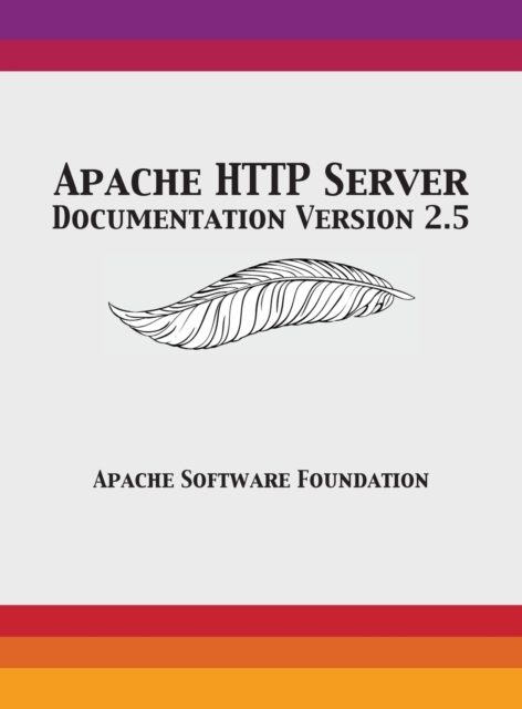 Apache HTTP Server Documentation Version 2.5, Hardback Book