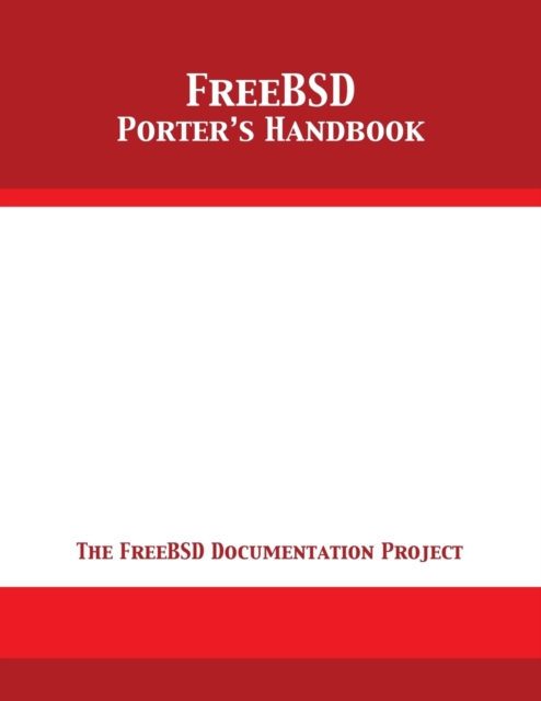 Freebsd Porter's Handbook : The Freebsd Documentation Project, Paperback / softback Book