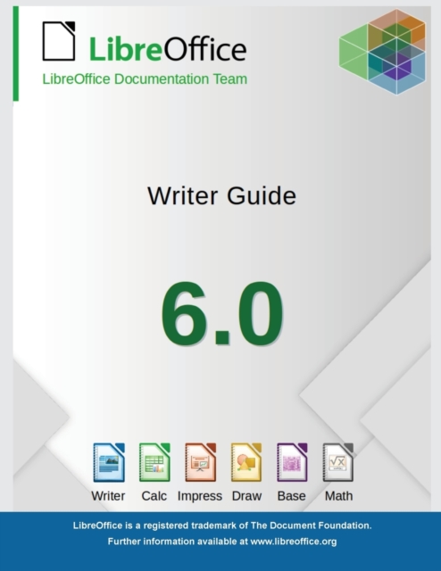 LibreOffice 6.0 Writer Guide, Paperback / softback Book