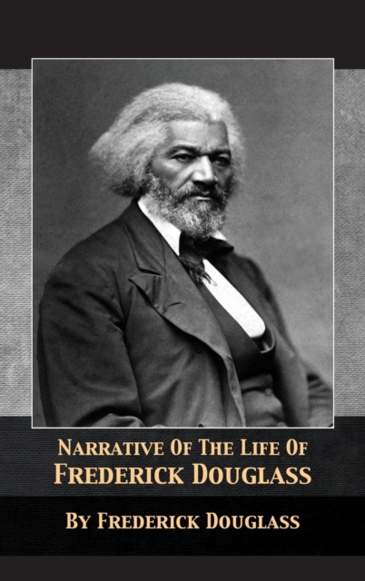 Narrative of the Life of Frederick Douglass, Hardback Book