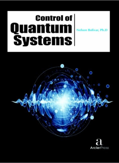 Control of Quantum Systems, Hardback Book