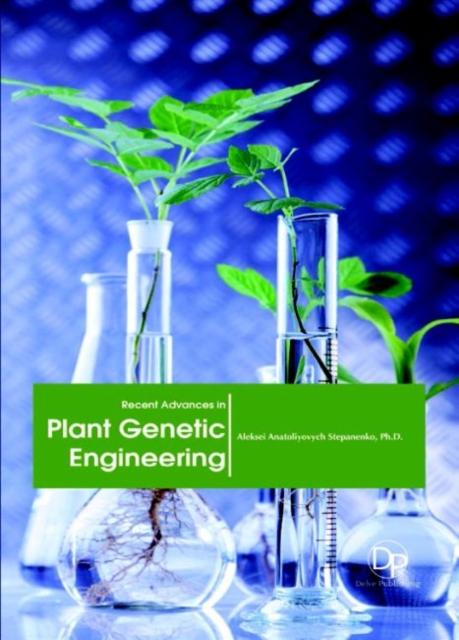 Recent Advances in Plant Genetic Engineering, Hardback Book