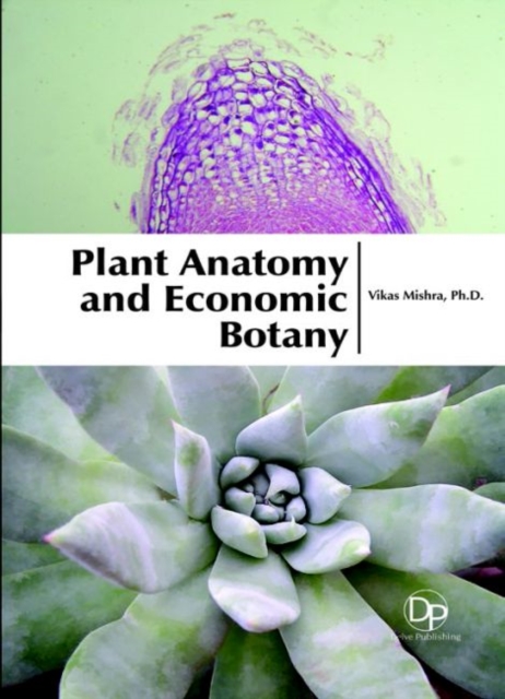 Plant Anatomy and Economic Botany, Hardback Book