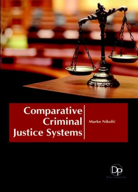 Comparative Criminal Justice Systems, Hardback Book