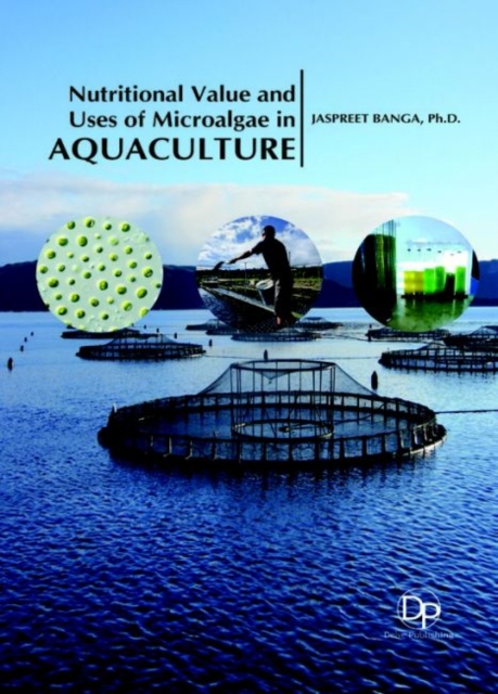 Nutritional Value and Uses of Microalgae in Aquaculture, Hardback Book