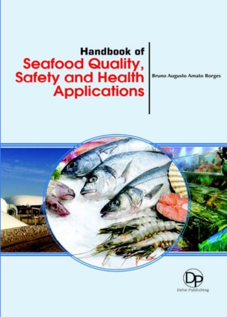 Handbook of Seafood Quality, Safety and Health Applications, Hardback Book