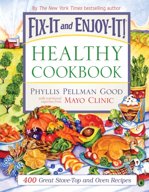 Fix-It and Enjoy-It Healthy Cookbook : 400 Great Stove-Top And Oven Recipes, EPUB eBook
