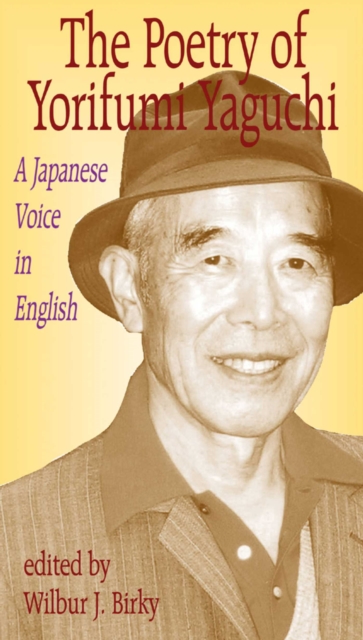 Poetry of Yorifumi Yaguchi : A Japanese Voice In English, EPUB eBook