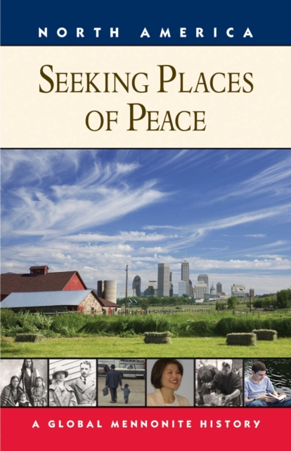 Seeking Places of Peace : A Global Mennonite History, EPUB eBook