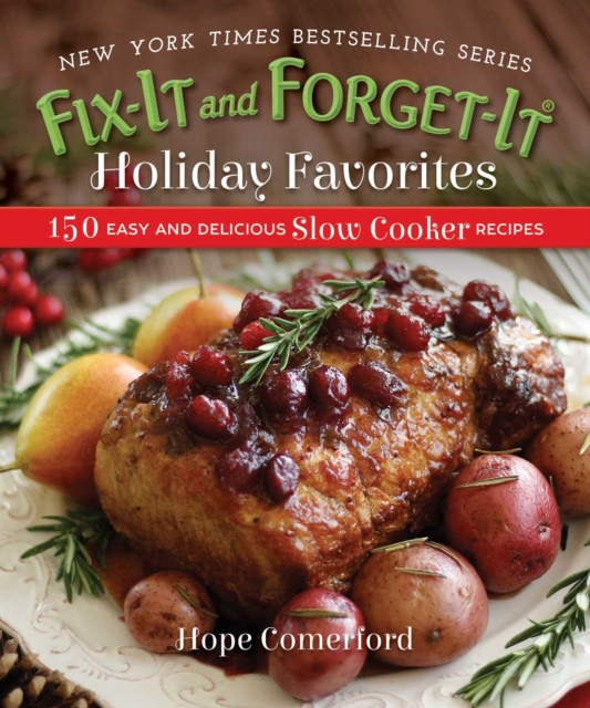 Fix-It and Forget-It Holiday Favorites : 150 Easy and Delicious Slow Cooker Recipes, EPUB eBook