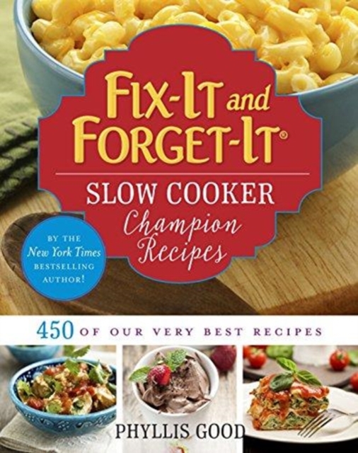Fix-It and Forget-It Slow Cooker Champion Recipes : 450 of Our Very Best Recipes, Paperback / softback Book