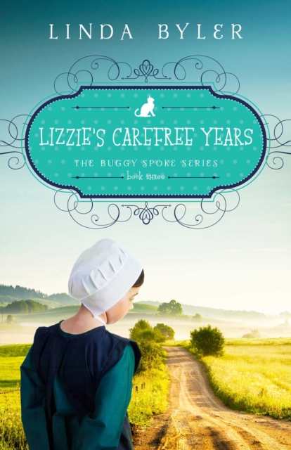 Lizzie's Carefree Years : The Buggy Spoke Series, Book 3, Paperback / softback Book