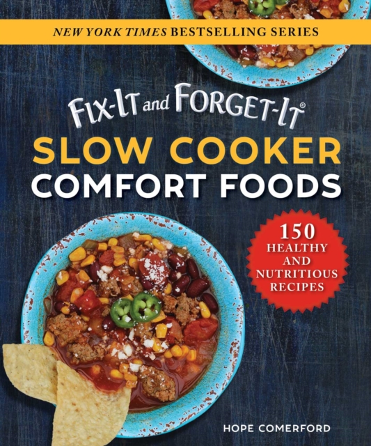 Fix-It and Forget-It Slow Cooker Comfort Foods : 150 Healthy and Nutritious Recipes, EPUB eBook