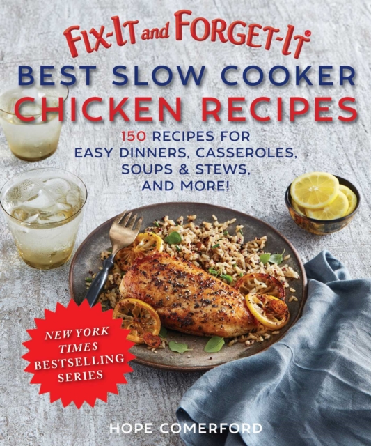 Fix-It and Forget-It Best Slow Cooker Chicken Recipes : Quick and Easy Dinners, Casseroles, Soups, Stews, and More!, EPUB eBook