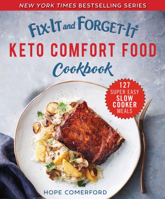 Fix-It and Forget-It Keto Comfort Food Cookbook : 127 Super Easy Slow Cooker Meals, EPUB eBook