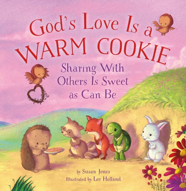 God's Love Is a Warm Cookie : Sharing with Others Is Sweet as Can Be, PDF eBook