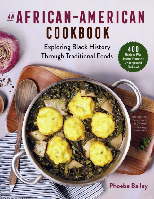 An African American Cookbook : Exploring Black History and Culture Through Traditional Foods, EPUB eBook