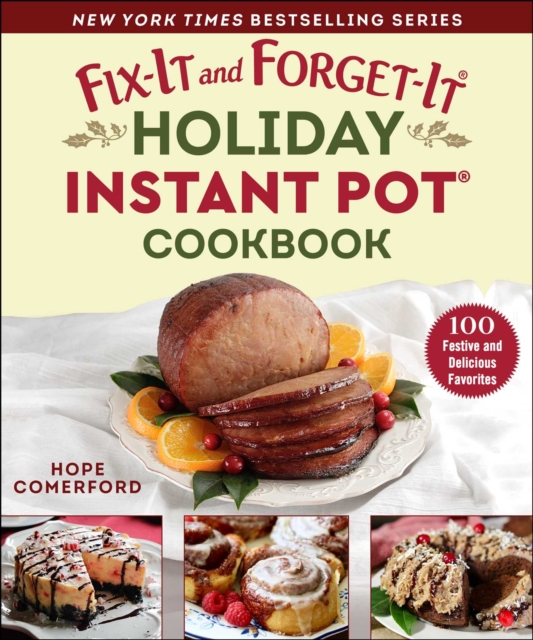 Fix-It and Forget-It Holiday Instant Pot Cookbook : 100 Festive and Delicious Favorites, EPUB eBook