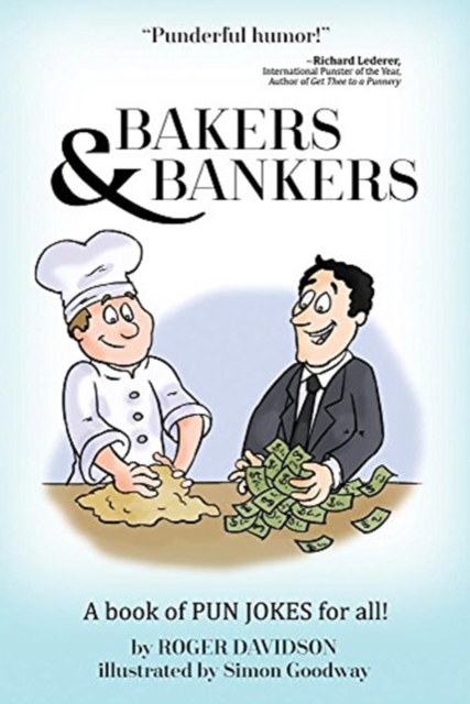 Bakers And Bankers : A Book of Pun Jokes for All!, Paperback / softback Book