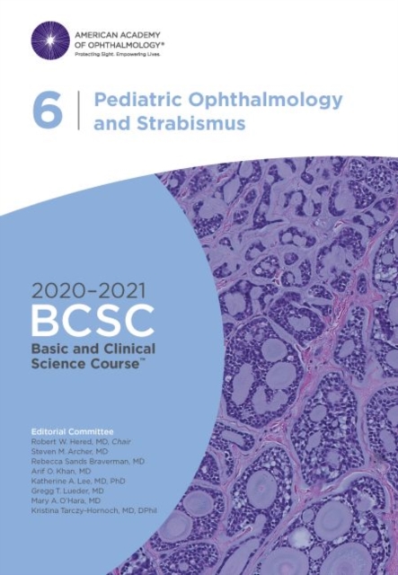 2020-2021 Basic and Clinical Science Course™ (BCSC), Section 06: Pediatric Ophthalmology and Strabismus, Paperback / softback Book