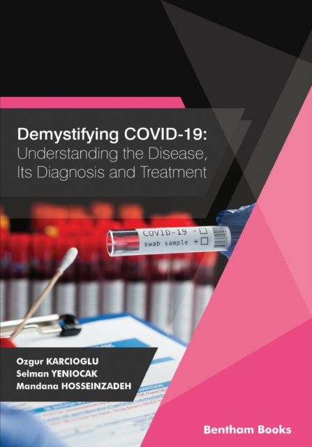 Demystifying COVID-19 : Understanding the Disease, Its Diagnosis and Treatment, Paperback / softback Book