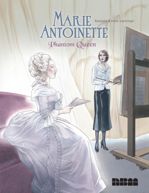 Marie Antoinette, Phantom Queen, Hardback Book