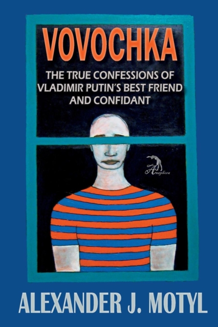 Vovochka : The True Confessions of Vladimir Putin's Best Friend and Confidant, Paperback / softback Book