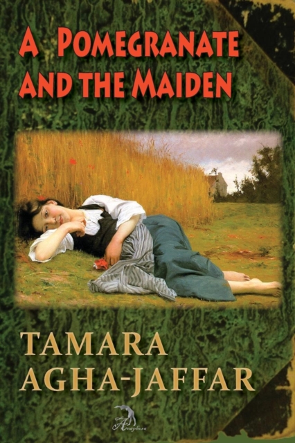 A Pomegranate and the Maiden, Paperback / softback Book