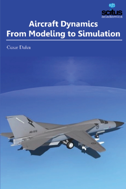 Aircraft Dynamics : From Modeling to Simulation, Hardback Book