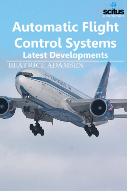 Automatic Flight Control Systems : Latest Developments, Hardback Book