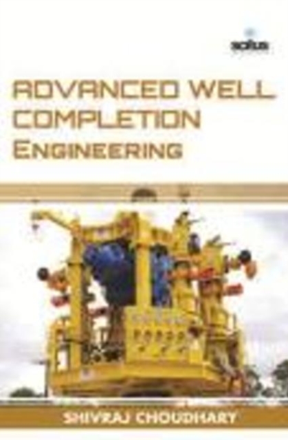 Advanced Well Completion Engineering, Hardback Book