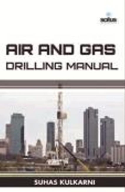 Air & Gas Drilling Manual, Hardback Book