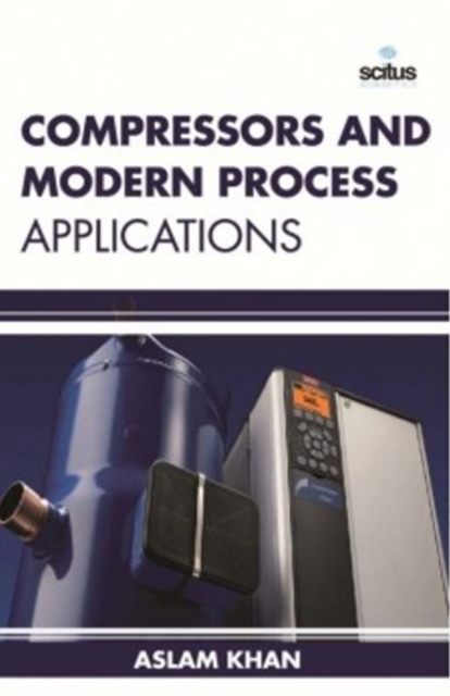 Compressors & Modern Process Applications, Hardback Book