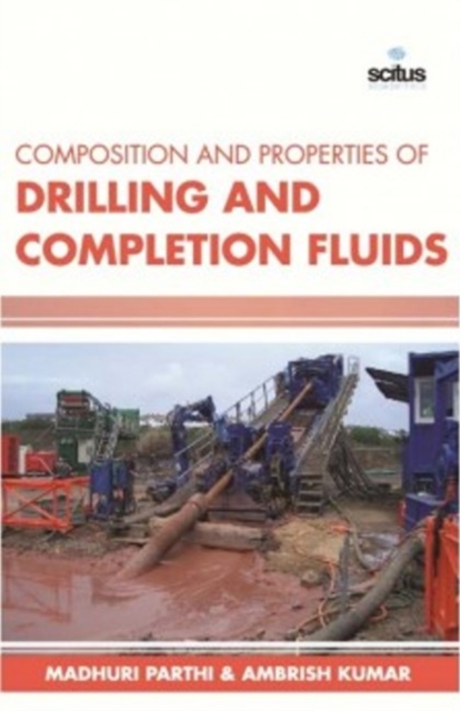 Composition & Properties of Drilling & Completion Fluids, Hardback Book