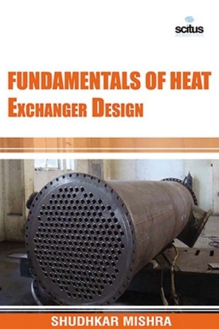 Fundamentals of Heat Exchanger Design, Hardback Book