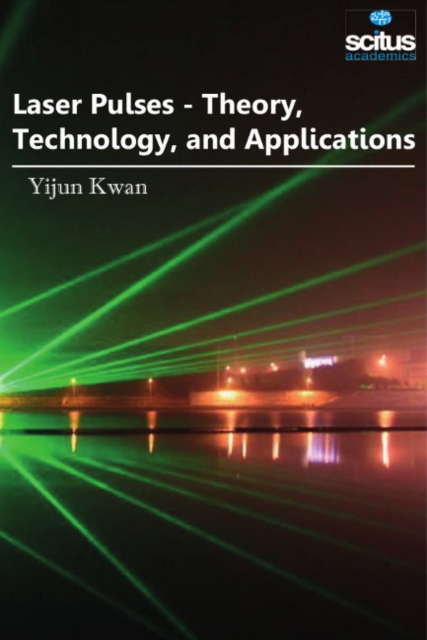 Laser Pulses : Theory, Technology & Applications, Hardback Book