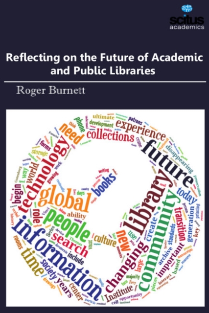 Reflecting on the Future of Academic and Public Libraries, Hardback Book