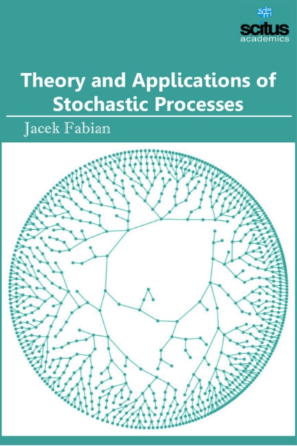 Theory and Applications of Stochastic Processes, Hardback Book