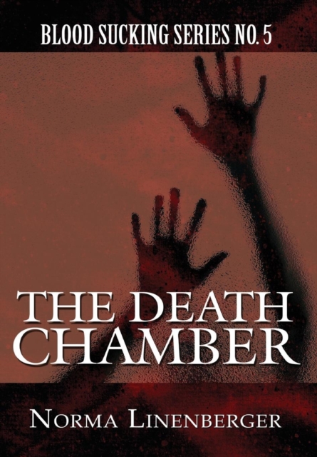 The Death Chamber : Blood Sucking Series No. 5, Hardback Book