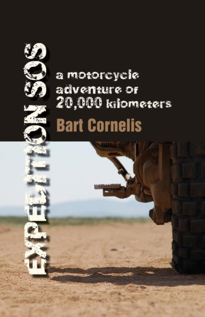 Expedition SOS : A Motorcycle Adventure of 20,000 Kilometers, Paperback / softback Book